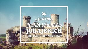 Szlakiem Jaskiń i Zamków Jurajskich