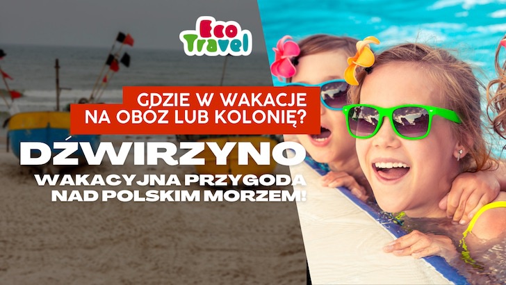 Obozy Młodzieżowe i Kolonie Letnie w Dźwirzynie - Wakacyjna Przygoda Nad Polskim Morzem Czeka!